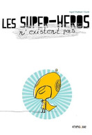 Les Supers-héros N'existent Pas - Other & Unclassified