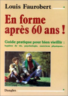 En Forme Après 60 Ans : Guide Pour Bien Viellir - Other & Unclassified
