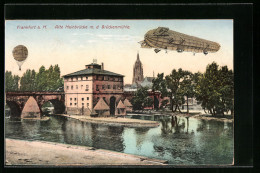 AK Frankfurt A. M., Alte Mainbrücke Mit Der Brückenmühle, Zeppelin Und Fesselballon  - Luchtschepen