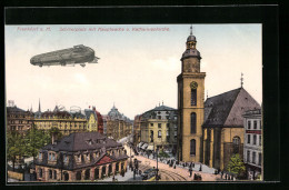 AK Frankfurt A. M., Schillerplatz Mit Hauptwache Und Katharinenkirche, Zeppelin über Der Stadt  - Aeronaves