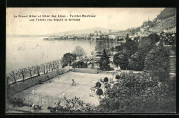 AK Territet-Montreux, Le Grand Hotel Et Hotel Des Alpes, Les Tennis Vus Depuis La Terrasse  - Montreux