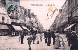 77 - Seine Et Marne -  FONTAINEBLEAU -  La Rue Grande - Fontainebleau