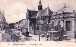 77 - Seine Et Marne -  FONTAINEBLEAU - La Grande Rue - Fontainebleau