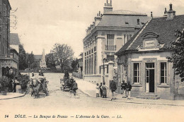 DOLE : La Banque De France, L'avenue De La Gare - Etat - Banche