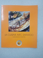 Livret Recette La Cuisine Avec Daewoo - Andere & Zonder Classificatie