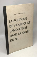 La Politique De Violence De L'Angleterre Dans La Vallée Du Nil - Office D'information Allemand - L'Angleterre Sans Masqu - History