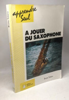 Apprendre Seul à Jouer Du Saxophone - Muziek