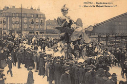 TROYES : Mardi-gras 1911 Char De Sa Majesté Carnaval 1er - Tres Bon Etat - Troyes