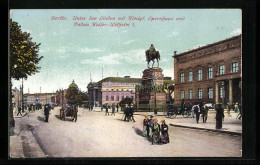 AK Berlin, Unter Den Linden, Denkmal Am Königlichen Opernhaus Und Am Palais Kaiser-Wilhelm I.  - Mitte