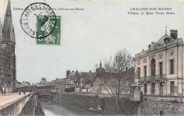 CHALONS SUR MARNE - Théâtre Et Quai Notre Dame - Très Bon état - Châlons-sur-Marne