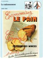 Fiches Illustrée  Le Rationnement Economisez Le Pain  Coupez En Tranches Minces  .affiche De Guerre De 1940 à 1946 - Storia