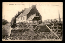 02 - HIRSON - PASSERELLE REMPLACANT LE PONT DE PIERRES DETRUIT LE  8 NOVEMBRE 1918 - Hirson