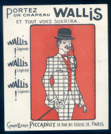 Publicité Chapeau Wallis , Chapellerie 36 Boul. Des Italiens Paris -- Humour , Humoristique    MAI24-16 - Publicités