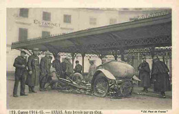 62 - Arras - Guerre 1915-1915 - Automobile Broyée Par Un Obus - Estaminet - Animé - Carte Vierge - CPA - Voir Scans Rect - Arras