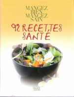 Mangez Bien Mangez Sain : 92 Recettes Santé - Andere & Zonder Classificatie