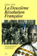 La Deuxième Révolution Française (Juillet 1830) - Andere & Zonder Classificatie