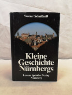 Kleine Geschichte Nürnbergs. Werner Schultheiss - 4. 1789-1914