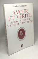 Amour Et Vérité: Sebon Vivès Et Michel De Montaigne - Psychology/Philosophy