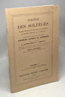 Solfège Des Solfèges - Nouvelle édition Du Solfège Pour Voix De Soprano Augmentée D'un Grand Nombre De Leçons D' Auteurs - Musique