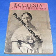 Ecclésia Lectures Chrétiennes N° 42 : Défense Des Lieux-Saints L'enfer Des Pontons Le Sacrement De Amriage Pie Xii Et Le - Unclassified