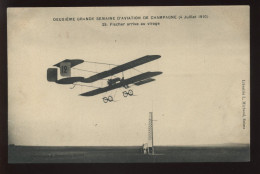 AVIATION - 2EME GRANDE SEMAINE D'AVIATION DE CHAMPAGNE 4 JUILLET 1910 - N°25 - FISCHER ARRIVE AU VIRAGE - ....-1914: Precursores