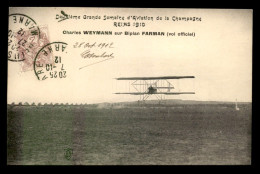 AVIATION - 2EME GRANDE SEMAINE D'AVIATION DE CHAMPAGNE - REIMS 1910 - CHARLES WEYMANN SUR BIPLAN FARMAN - ....-1914: Voorlopers