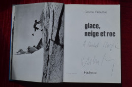 Signed Gaston Rebuffat Dédicace Glace Neige Et Roc 1972 Mountaineering Escalade Alpinisme - Autographed