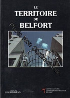 Le Territoire De Belfort (Prestiges De L'Est) - Autres & Non Classés