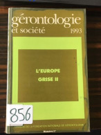 GERONTOLOGIE ET SOCIETE NUMERO 67 - L'EUROPE GRISE II - Autres & Non Classés