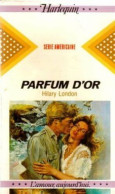 Parfum D'or : Collection : Harlequin Série Américaine N° 10 - Autres & Non Classés