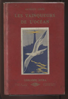 LES VAINQUEURS DE L'OCEAN PAR GEORGES LINZE - ILLUSTRATIONS DE M. GROUTARS -  LIBRAIRIE ISTRA - Geographie