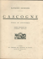 GASCOGNE PAR RAYMOND ESCHOLIER - TYPES ET COUTUMES - DESSINS  ORIGINAUX DE CLEMENT SERVAUX - 1929 - Midi-Pyrénées