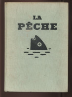 LA PECHE - JEROME NADAUD - ILLUSTRATIONS DE M. BOURGEOIS ET A. GALLAND -  EDITE PAR LA LIBRAIRIE LAROUSSE EN 1955 - Fischen + Jagen