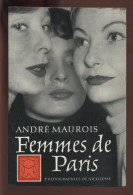 FEMMES DE PARIS PAR ANDRE MAUROIS - PHOTOGRAPHIES DE NICO JESSE - EDITION BRUNA 1957 - Parigi