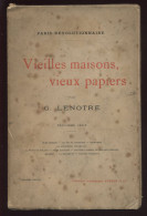 PARIS REVOLUTIONNAIRE - VIEILLES MAISONS, VIEUX PAPIERS PAR G. LENOTRE - EDITEUR PERRIN 3EME SERIE 1906 - Parijs