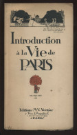 INTRODUCTION A LA VIE DE PARIS - EDITIONS M-V VERNIER - TEXTES, ILLUSTRATIONS - 1921 - Parijs