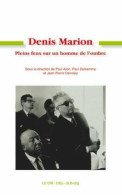 Denis Marion Pleins Feux Sur Un Homme De L'ombre - Andere & Zonder Classificatie