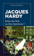 Jacques Hardy : Robin Des Bois Ou Don Quichotte - Andere & Zonder Classificatie