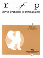 Revue Française De Psychanalyse 1996 Numéro 4 Tome LX. L'épreuve Du Changement - Andere & Zonder Classificatie