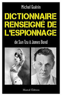 Dictionnaire Renseigné De L'espionnage De Sun Tzu à James Bond - Andere & Zonder Classificatie