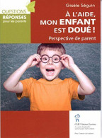 A L'aide Mon Enfant Est Doué ! : Perspective De Parent - Otros & Sin Clasificación