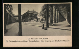 AK Berlin, Die Museums-Insel, Nationalgalerie Mit Wandelhallen  - Mitte