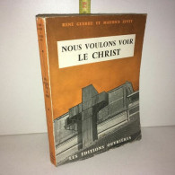 René Guerre Et Maurcie Zinty NOUS VOULONS VOIR LE CHRIST - Other & Unclassified