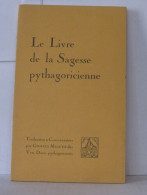 Le Livre De La Sagesse Pythagoricienne - Andere & Zonder Classificatie