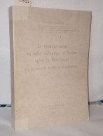 Le Rétablissement Du Culte Catholique à Namur Après La Révolution . Les Paroisses De La Ville Et De Sa Banlieue - Unclassified