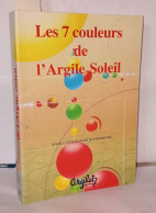 Les 7 Couleurs De L'argile Soleil : Pour L'utilisation Quotidienne - Esotérisme