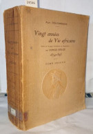 Vingt Années De Vie Africaine : Recits De Voyages D'aventures Et D'exploration Au Congo Belge 1874-1893 Tome Second Seul - Ohne Zuordnung