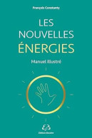 Les Nouvelles énergies - Manuel Illustré - Sonstige & Ohne Zuordnung