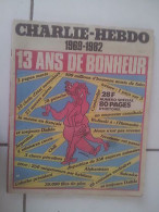 CHARLIE HEBDO 1969 1982 13 Ans De Bonheur Numéro Spécial 80 Pages D'Histoire - Autres & Non Classés