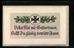 AK Eisernes Kreuz Und Eichenast, Voller Mut Und Gottvertrauen, Sollst Du Gläubig Vorwärts Schauen  - Weltkrieg 1914-18